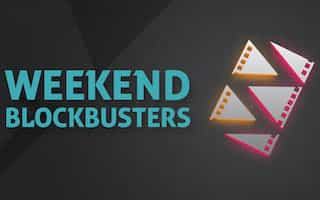 Weekend Blockbusters